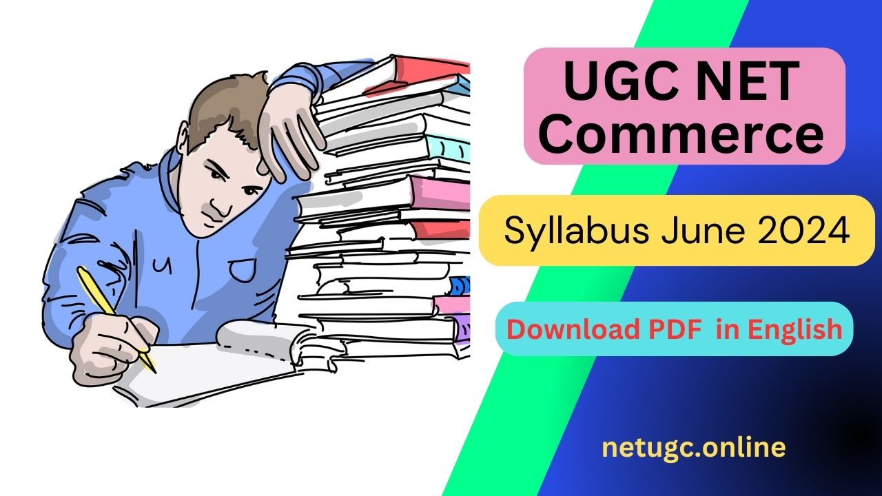 You are currently viewing UGC NET Commerce Syllabus PDF For June 2024